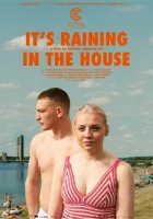  В доме идет дождь смотреть онлайн (It's Raining in the House (2023) 