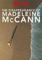  Исчезновение Мэделин Маккэнн смотреть онлайн сериал 1 сезон 